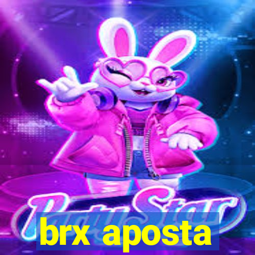 brx aposta